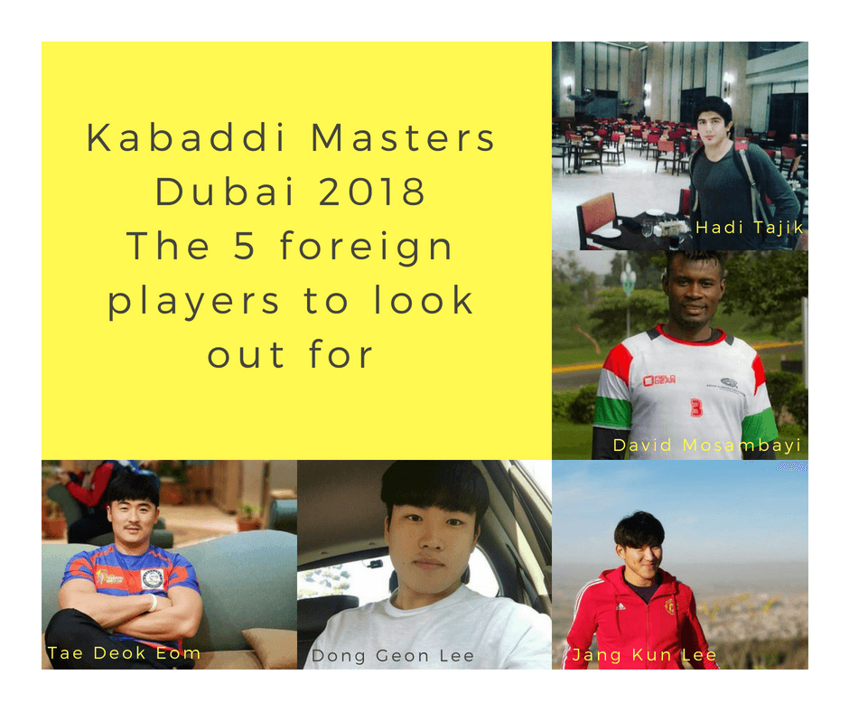 Kabaddi Masters Dubai 2018 - The 5 foreign players to look out for